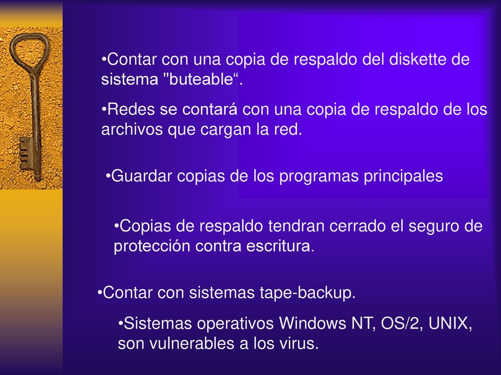 Contar con una copia de respaldo del diskette de sistema buteable .