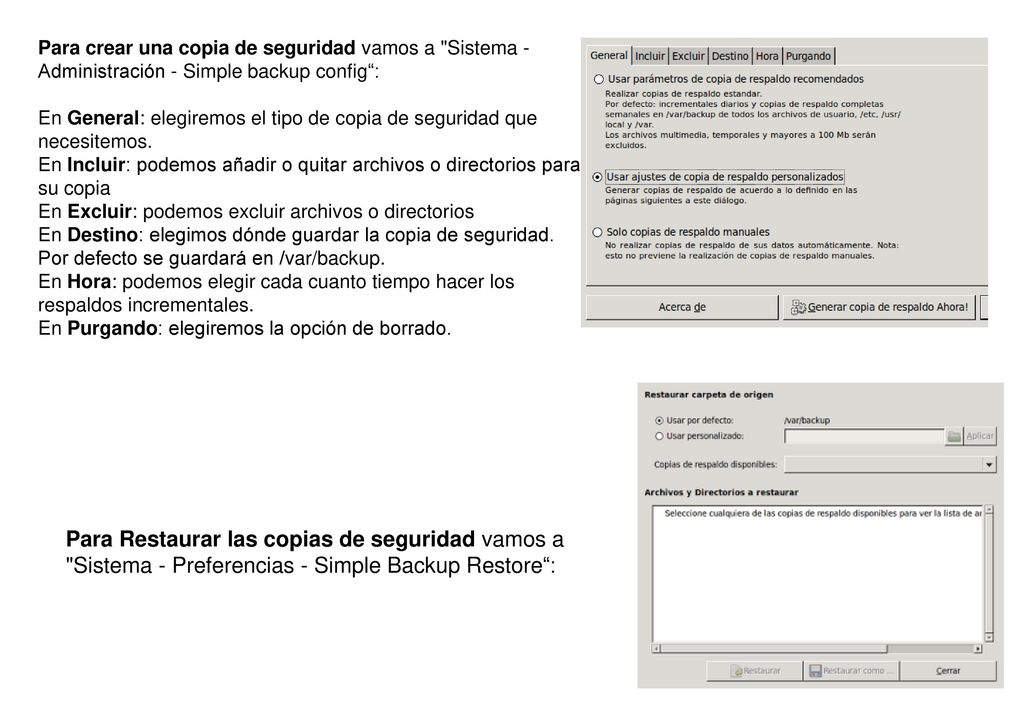 Para crear una copia de seguridad vamos a Sistema - Administración - Simple backup config :