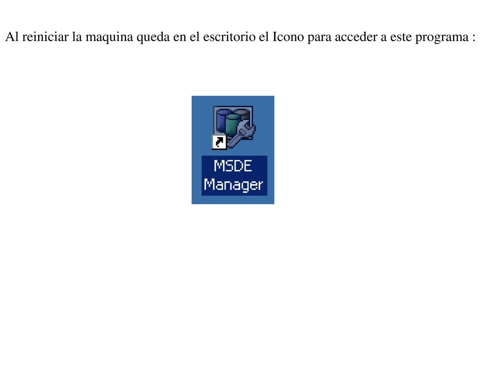 Al reiniciar la maquina queda en el escritorio el Icono para acceder a este programa :