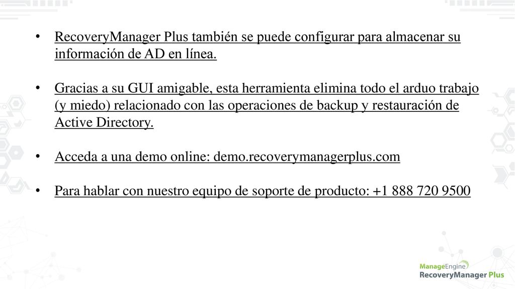 RecoveryManager Plus también se puede configurar para almacenar su información de AD en línea.