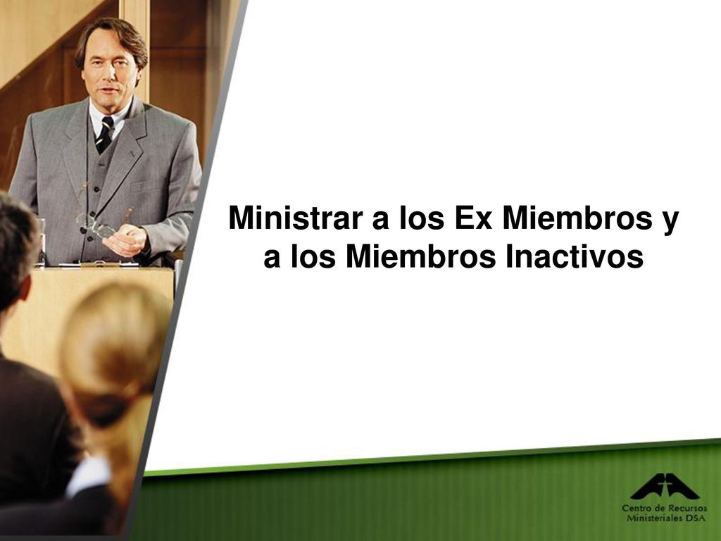 Ministrar a los Ex Miembros y a los Miembros Inactivos