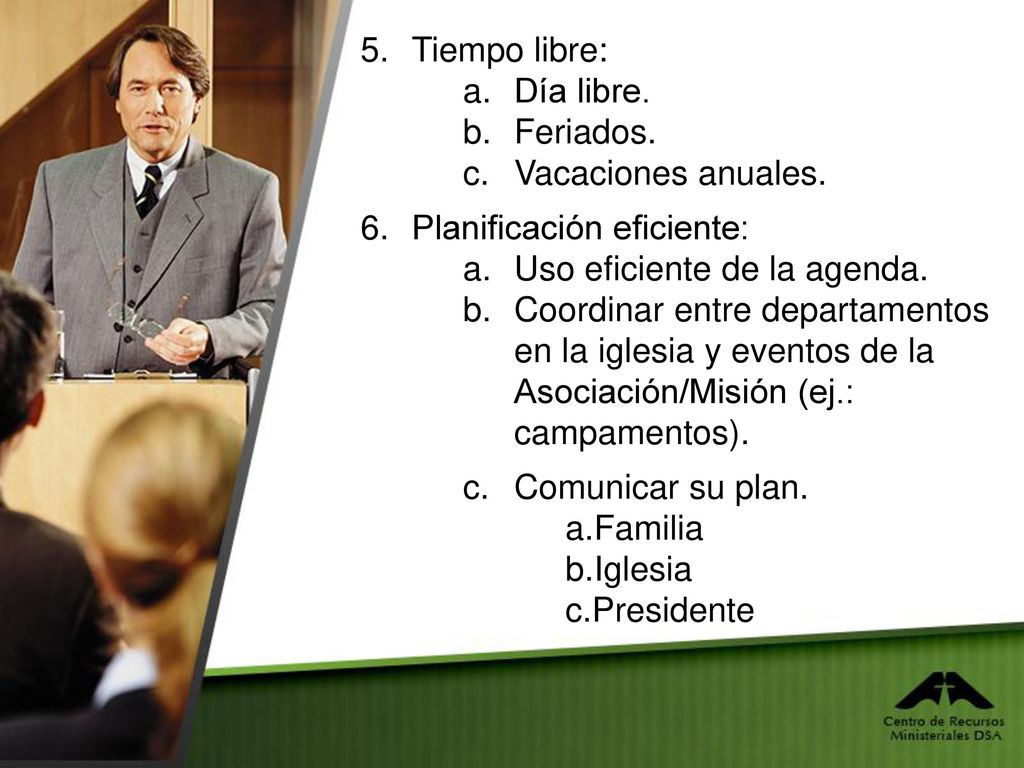 Tiempo libre: Día libre. Feriados. Vacaciones anuales. Planificación eficiente: Uso eficiente de la agenda.