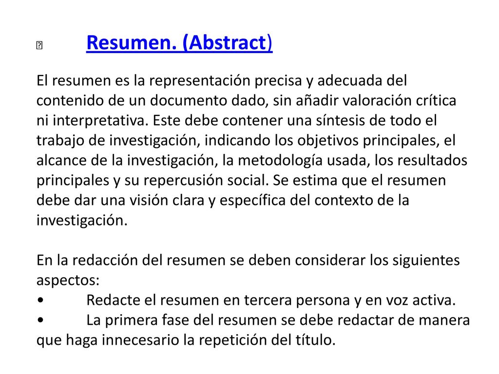 • Redacte el resumen en tercera persona y en voz activa.