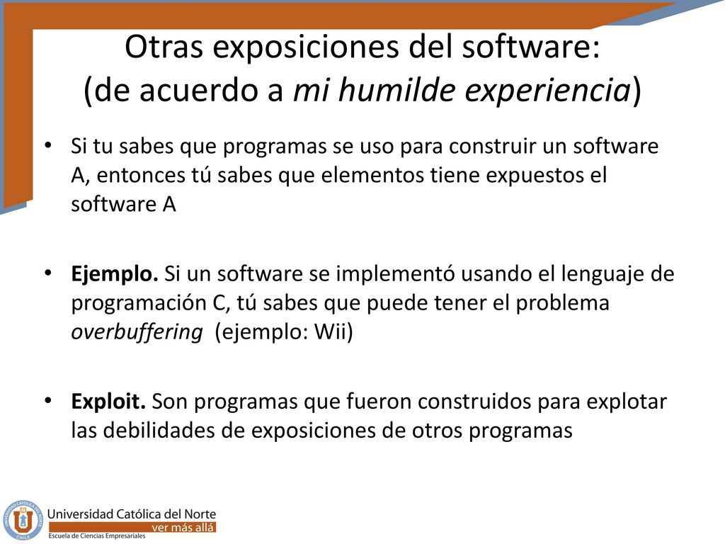 Otras exposiciones del software: (de acuerdo a mi humilde experiencia)