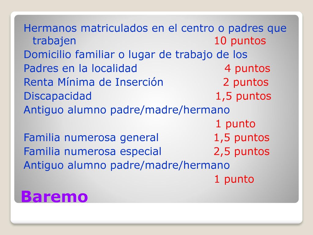 Hermanos matriculados en el centro o padres que trabajen 10 puntos