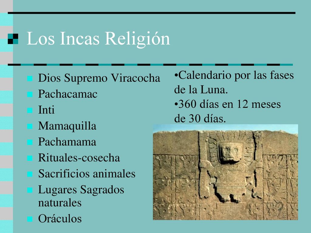 Los Incas Religión Calendario por las fases Dios Supremo Viracocha