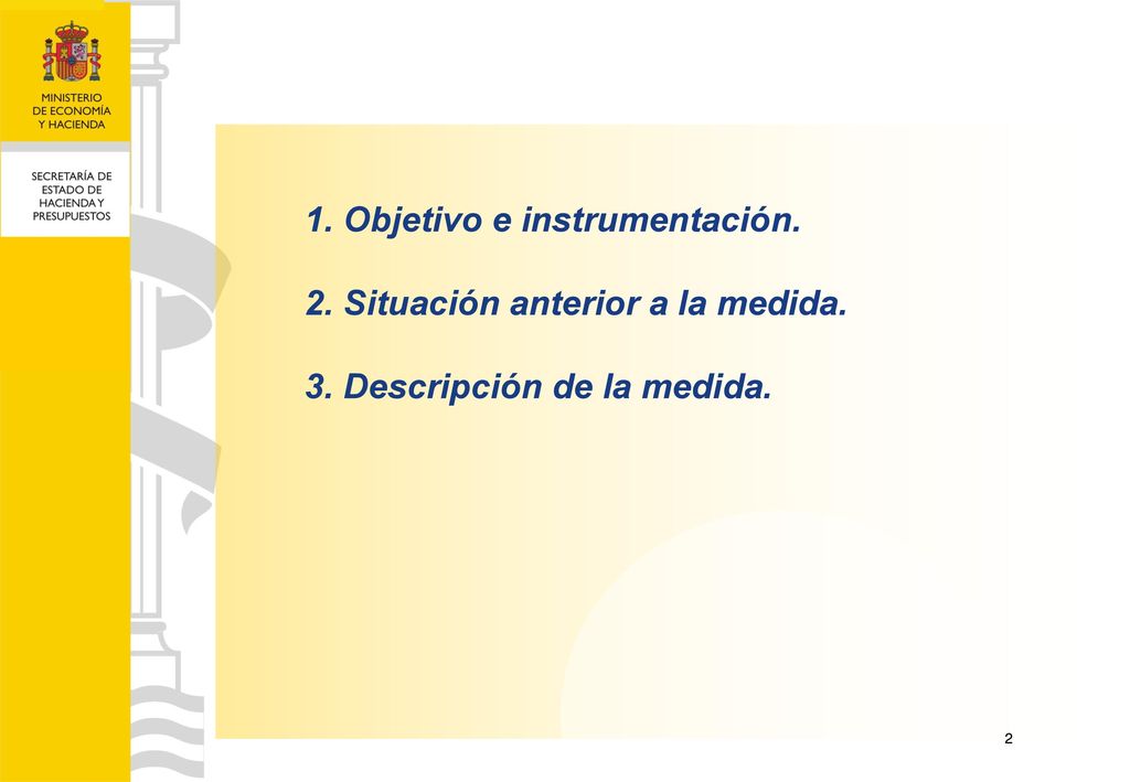 1. Objetivo e instrumentación. 2. Situación anterior a la medida. 3