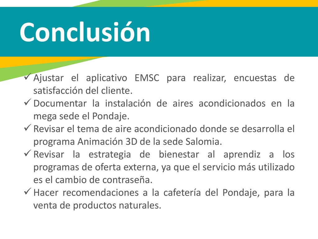 Conclusión Ajustar el aplicativo EMSC para realizar, encuestas de satisfacción del cliente.