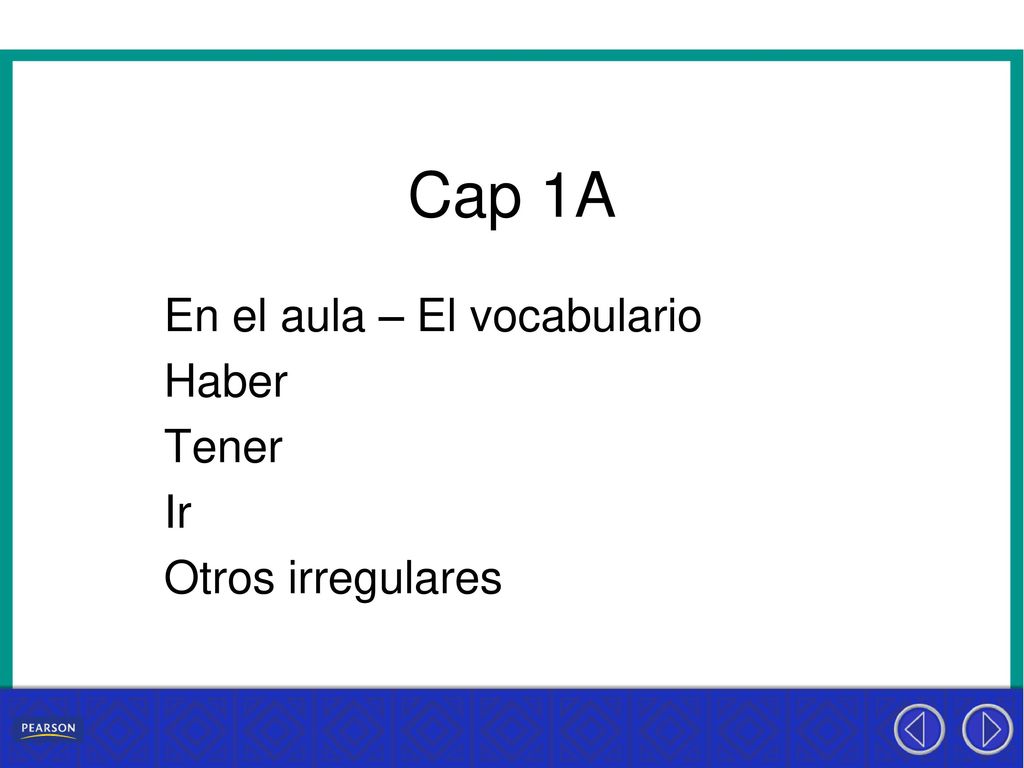 En el aula – El vocabulario Haber Tener Ir Otros irregulares