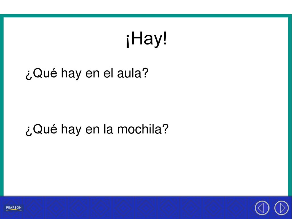 ¡Hay! ¿Qué hay en el aula ¿Qué hay en la mochila