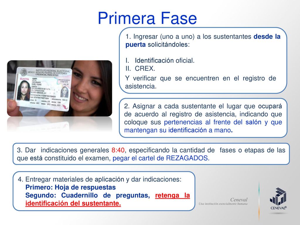 Primera Fase 1. Ingresar (uno a uno) a los sustentantes desde la puerta solicitándoles: Identificación oficial.