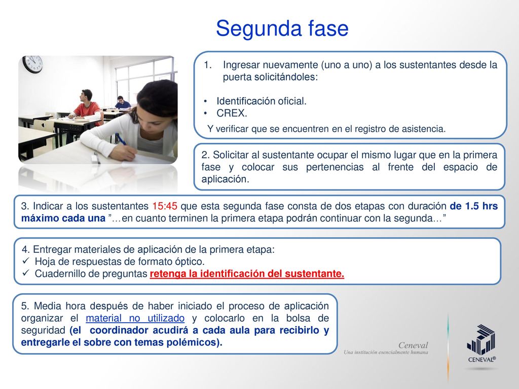 Segunda fase Ingresar nuevamente (uno a uno) a los sustentantes desde la puerta solicitándoles: Identificación oficial.