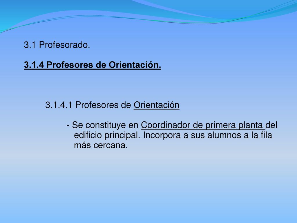 3.1 Profesorado Profesores de Orientación Profesores de Orientación.