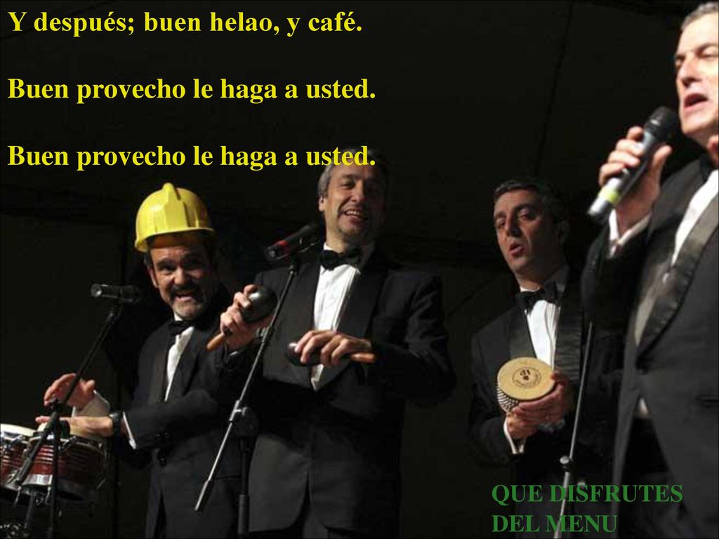 Y después; buen helao, y café. Buen provecho le haga a usted.