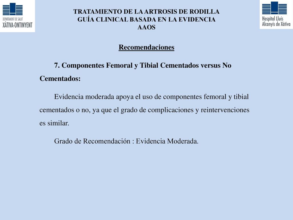 7. Componentes Femoral y Tibial Cementados versus No Cementados: