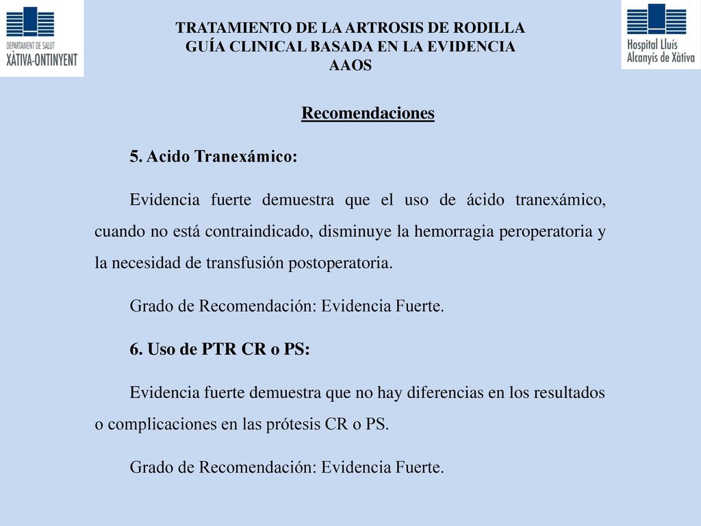 Grado de Recomendación: Evidencia Fuerte. 6. Uso de PTR CR o PS: