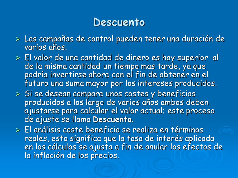 Descuento Las campañas de control pueden tener una duración de varios años.