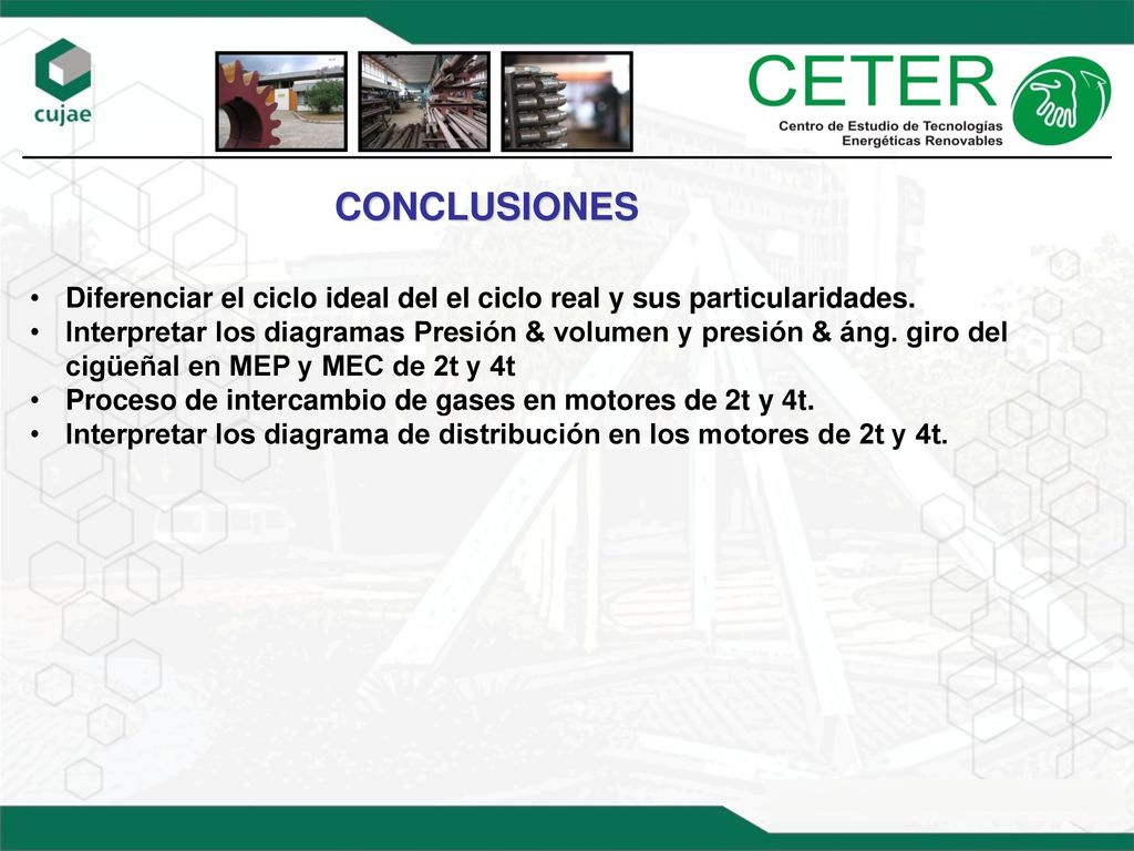 CONCLUSIONES Diferenciar el ciclo ideal del el ciclo real y sus particularidades.