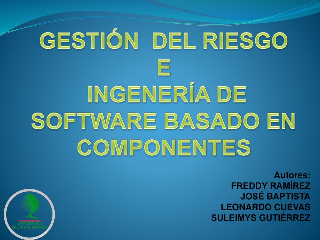 GESTIÓN DEL RIESGO E INGENERÍA DE SOFTWARE BASADO EN COMPONENTES