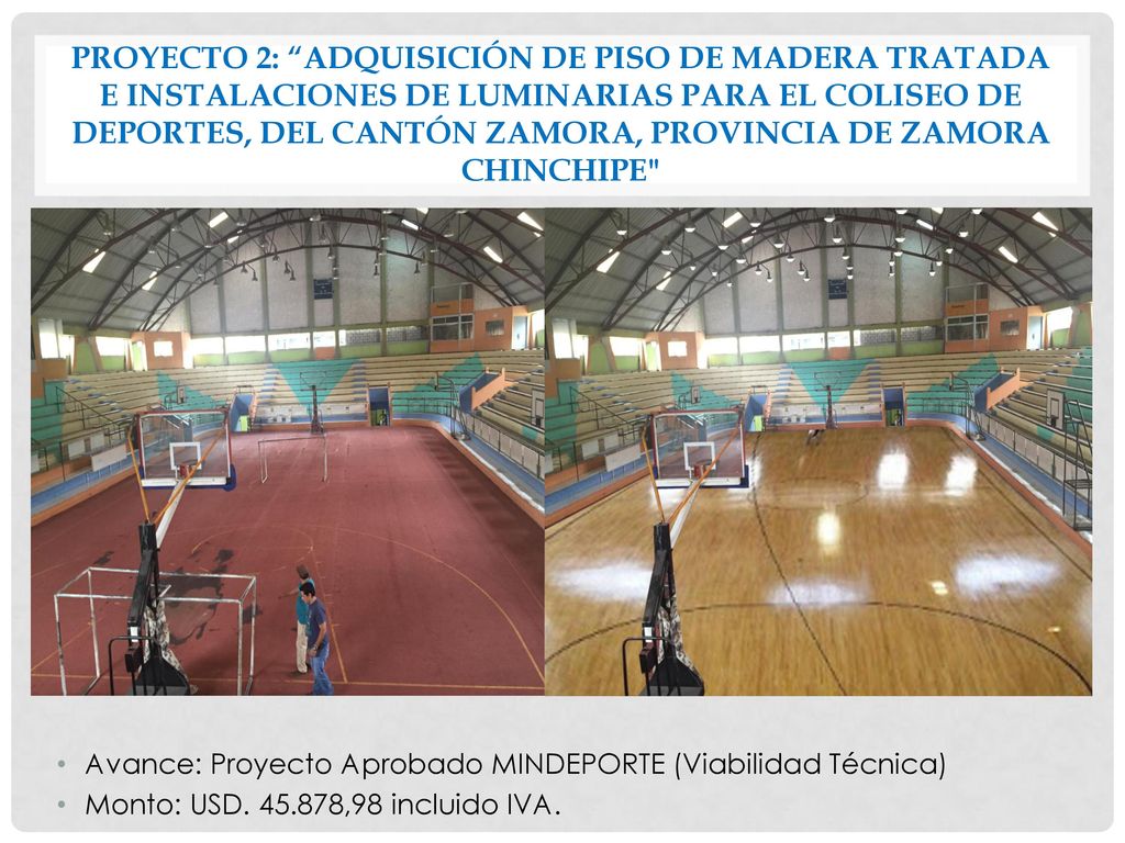 PROYECTO 2: Adquisición de piso de madera tratada e instalaciones de luminarias para el Coliseo de Deportes, del cantón Zamora, provincia de Zamora Chinchipe