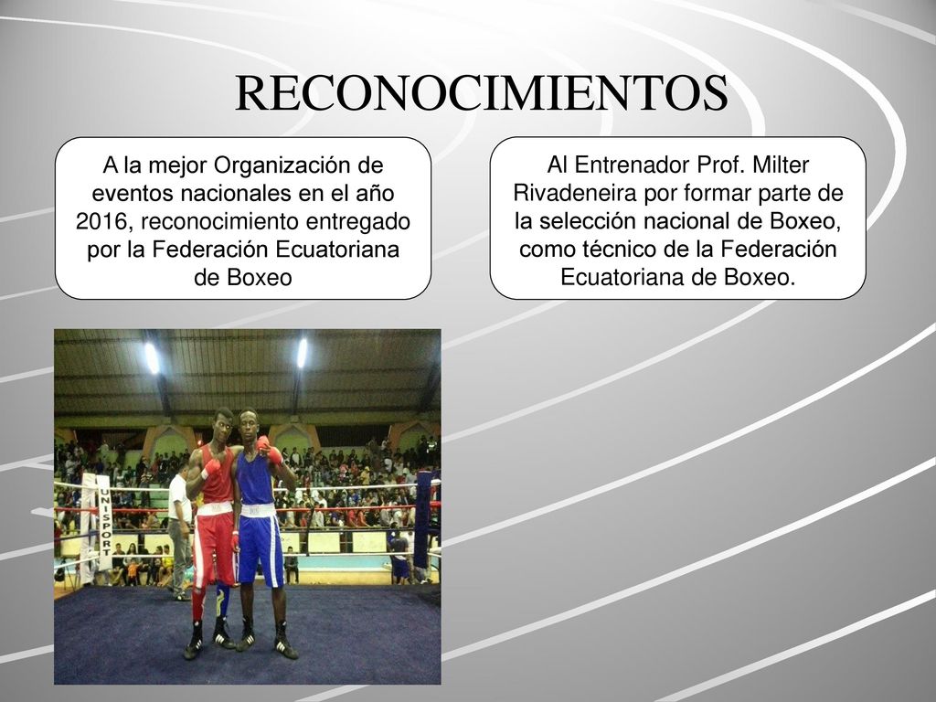 RECONOCIMIENTOS A la mejor Organización de eventos nacionales en el año 2016, reconocimiento entregado por la Federación Ecuatoriana de Boxeo.