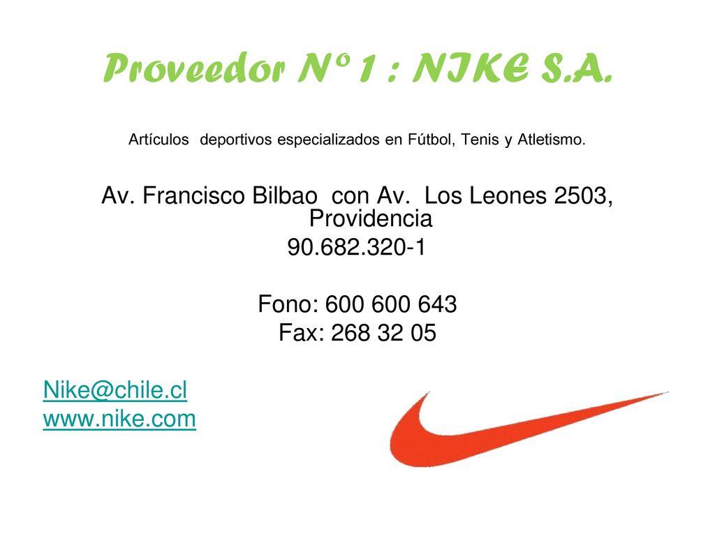Proveedor Nº 1 : NIKE S.A. Artículos deportivos especializados en Fútbol, Tenis y Atletismo.