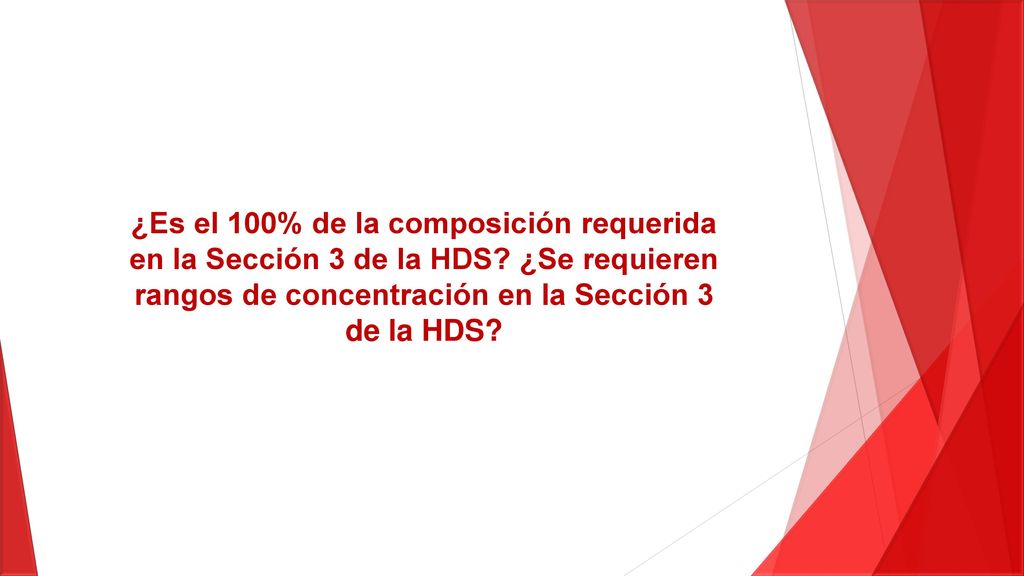 ¿Es el 100% de la composición requerida en la Sección 3 de la HDS