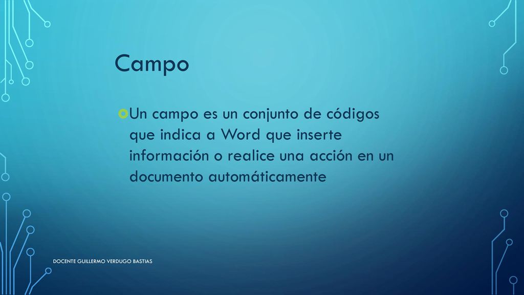 Campo Un campo es un conjunto de códigos que indica a Word que inserte información o realice una acción en un documento automáticamente.