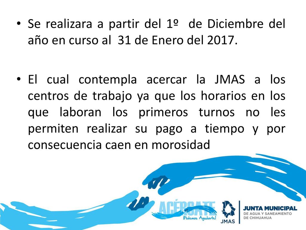 Se realizara a partir del 1º de Diciembre del año en curso al 31 de Enero del 2017.