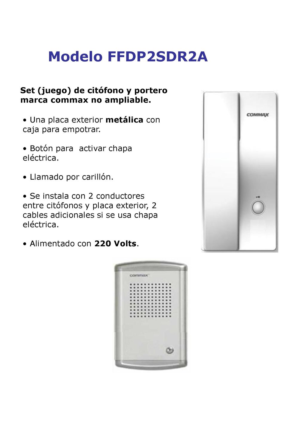 Modelo FFDP2SDR2A Set (juego) de citófono y portero marca commax no ampliable. Una placa exterior metálica con caja para empotrar.