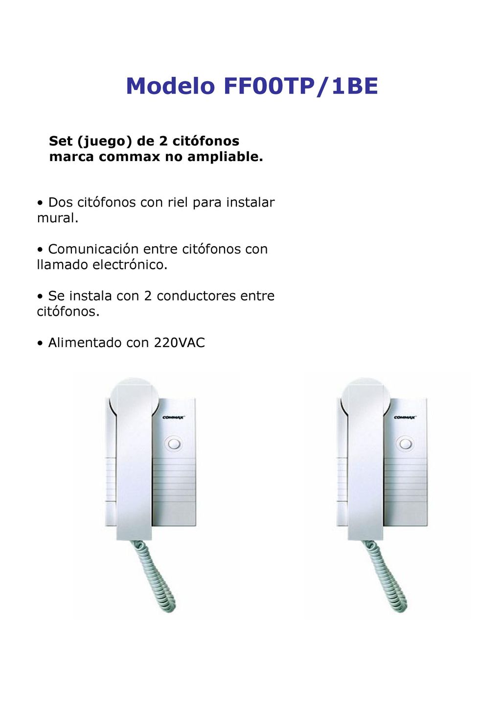 Modelo FF00TP/1BE Set (juego) de 2 citófonos marca commax no ampliable. Dos citófonos con riel para instalar mural.