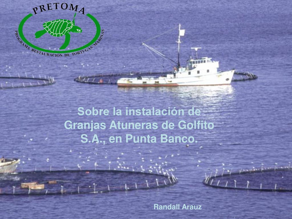 Sobre la instalación de Granjas Atuneras de Golfito S. A