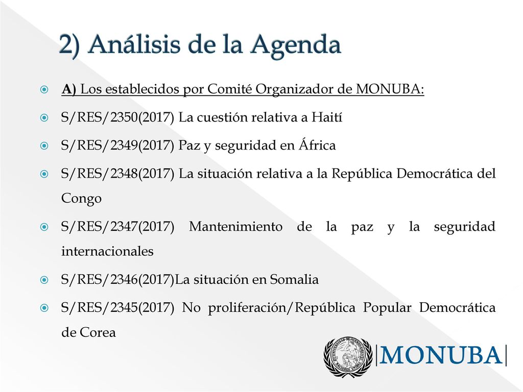 2) Análisis de la Agenda A) Los establecidos por Comité Organizador de MONUBA: S/RES/2350(2017) La cuestión relativa a Haití.