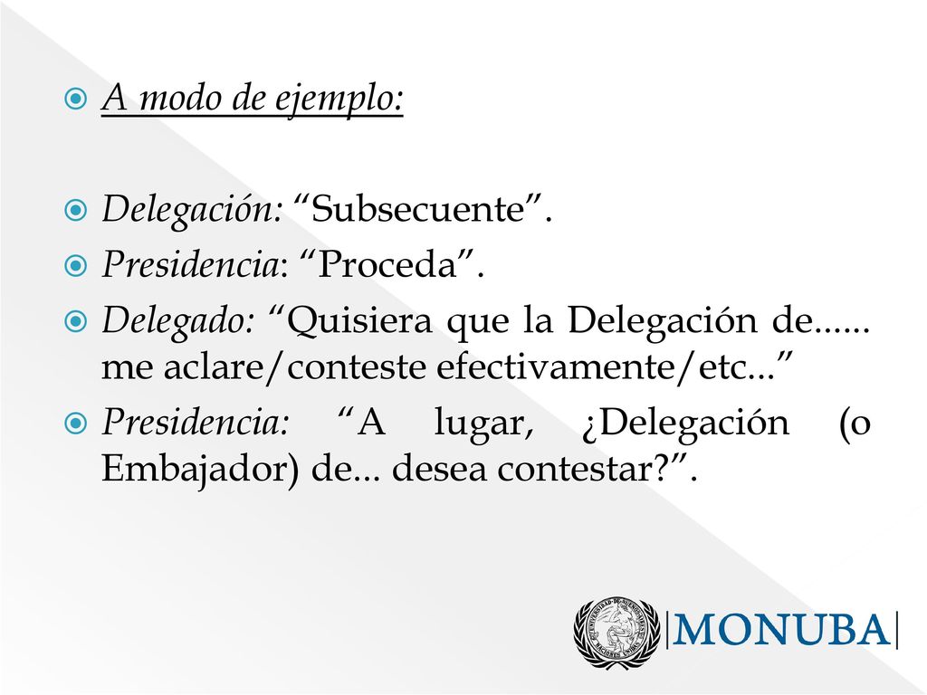 A modo de ejemplo: Delegación: Subsecuente . Presidencia: Proceda .