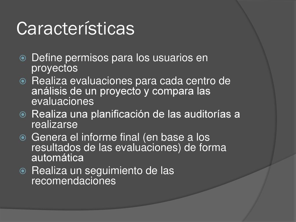 Características Define permisos para los usuarios en proyectos