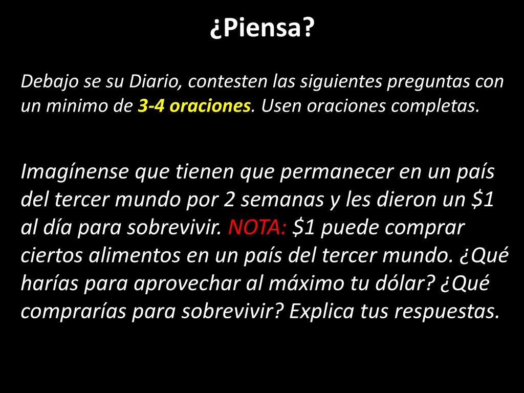 ¿Piensa Debajo se su Diario, contesten las siguientes preguntas con un minimo de 3-4 oraciones. Usen oraciones completas.