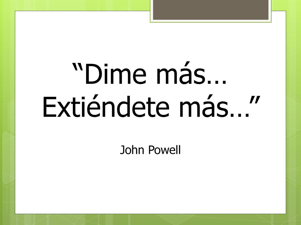 ¡Nunca hay que interrumpir a quien esté hablando BIEN de uno mismo!