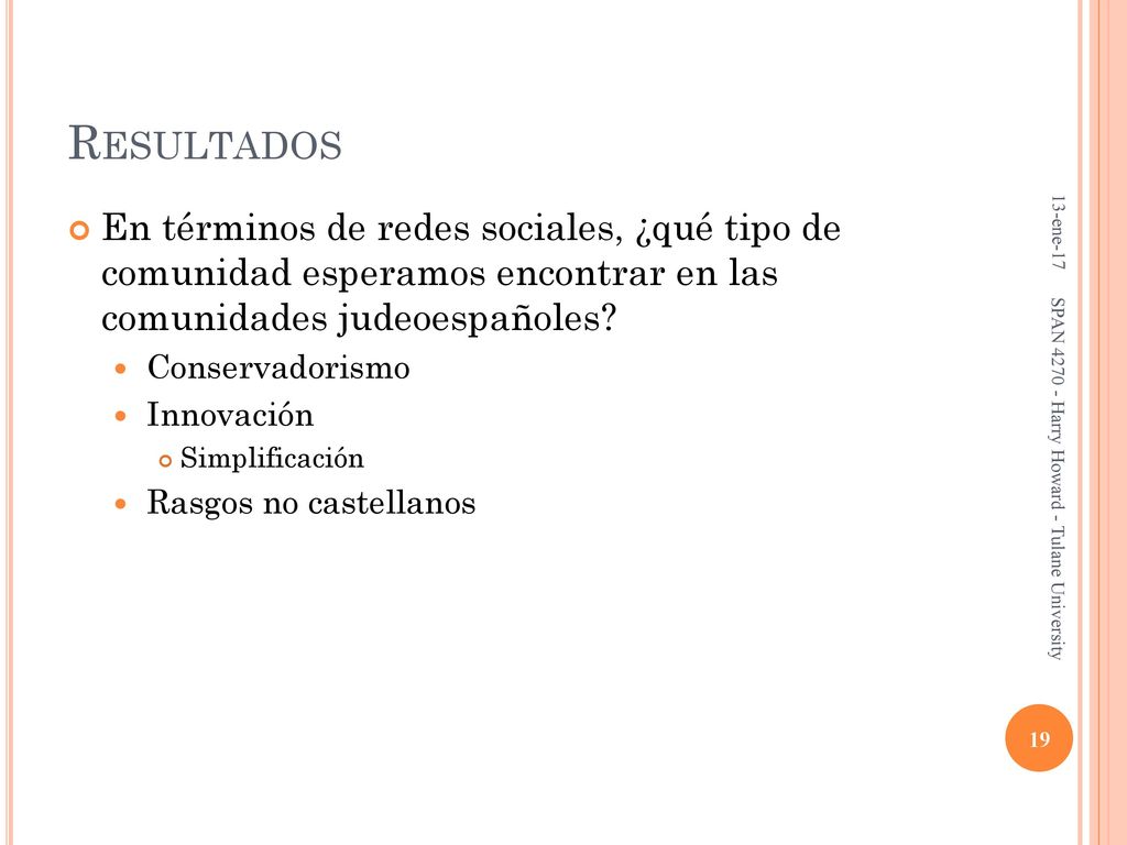 Resultados 13-ene-17. En términos de redes sociales, ¿qué tipo de comunidad esperamos encontrar en las comunidades judeoespañoles