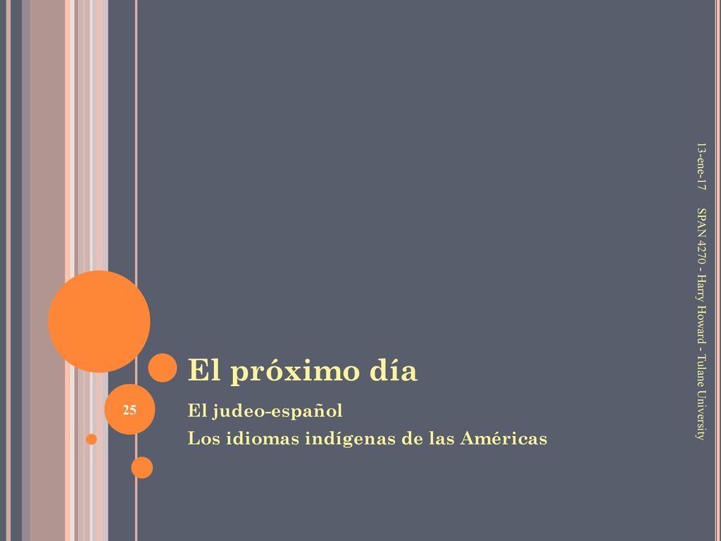 El próximo día El judeo-español Los idiomas indígenas de las Américas