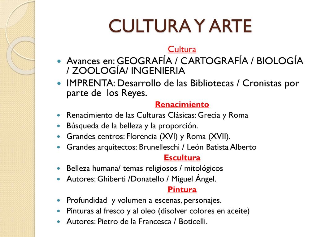 CULTURA Y ARTE Cultura. Avances en: GEOGRAFÍA / CARTOGRAFÍA / BIOLOGÍA / ZOOLOGÍA/ INGENIERIA.