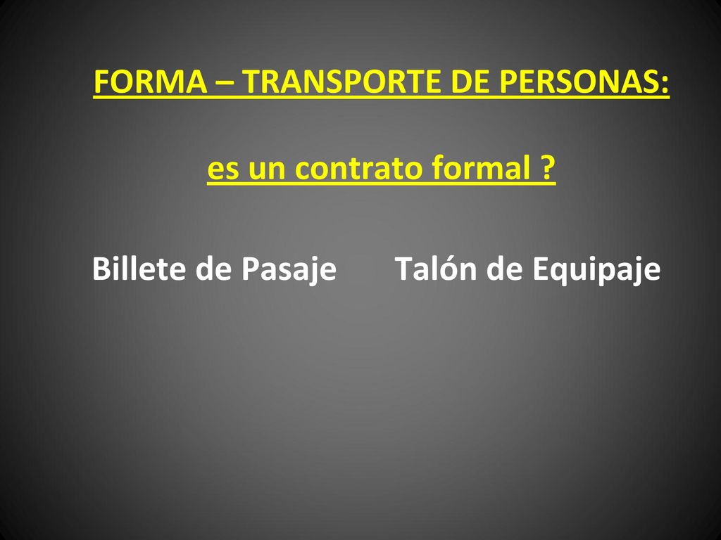 FORMA – TRANSPORTE DE PERSONAS: es un contrato formal