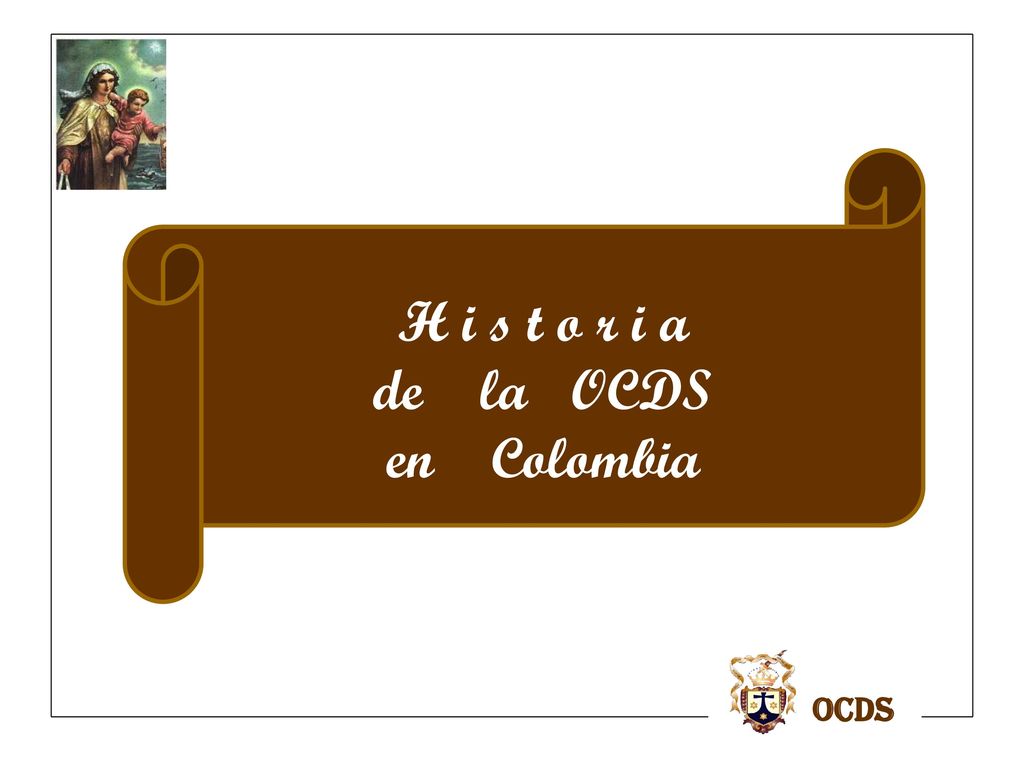 H i s t o r i a de la OCDS en Colombia