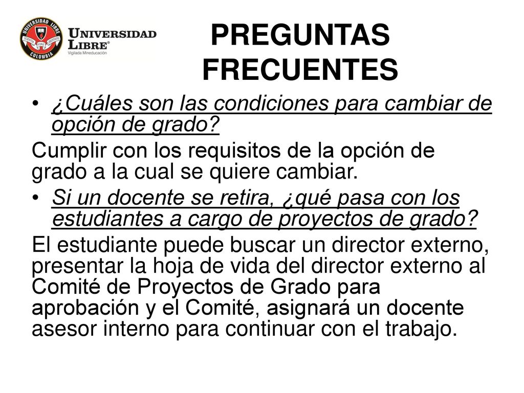 PREGUNTAS FRECUENTES ¿Cuáles son las condiciones para cambiar de opción de grado