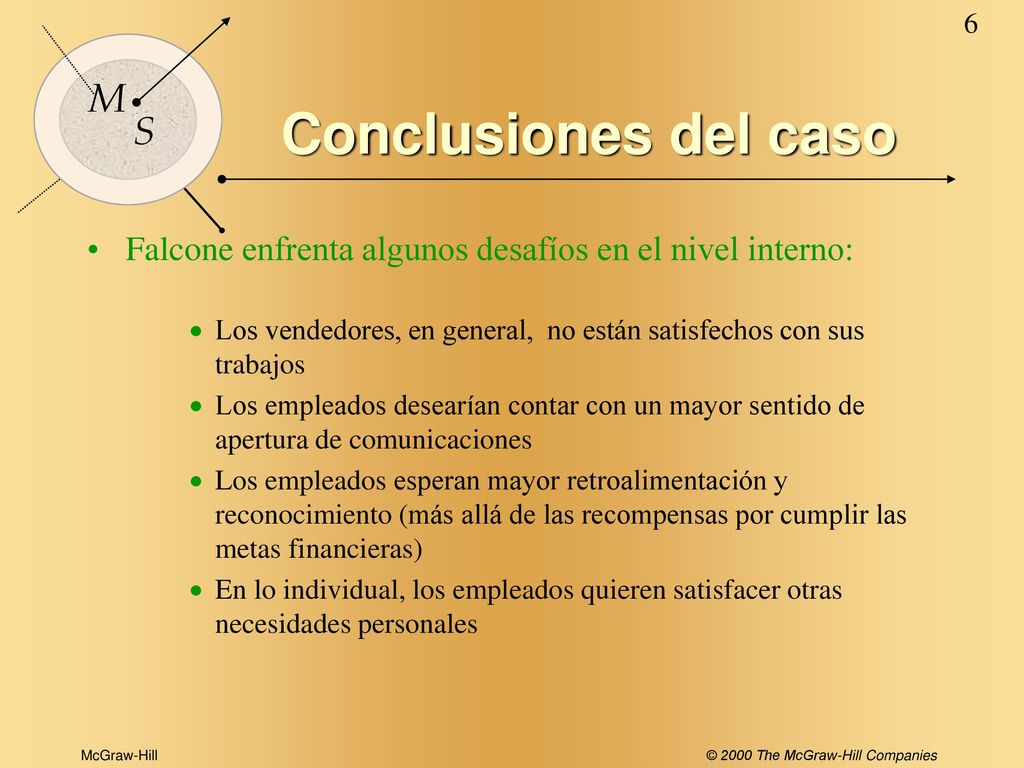 Conclusiones del caso Falcone enfrenta algunos desafíos en el nivel interno: Los vendedores, en general, no están satisfechos con sus trabajos.
