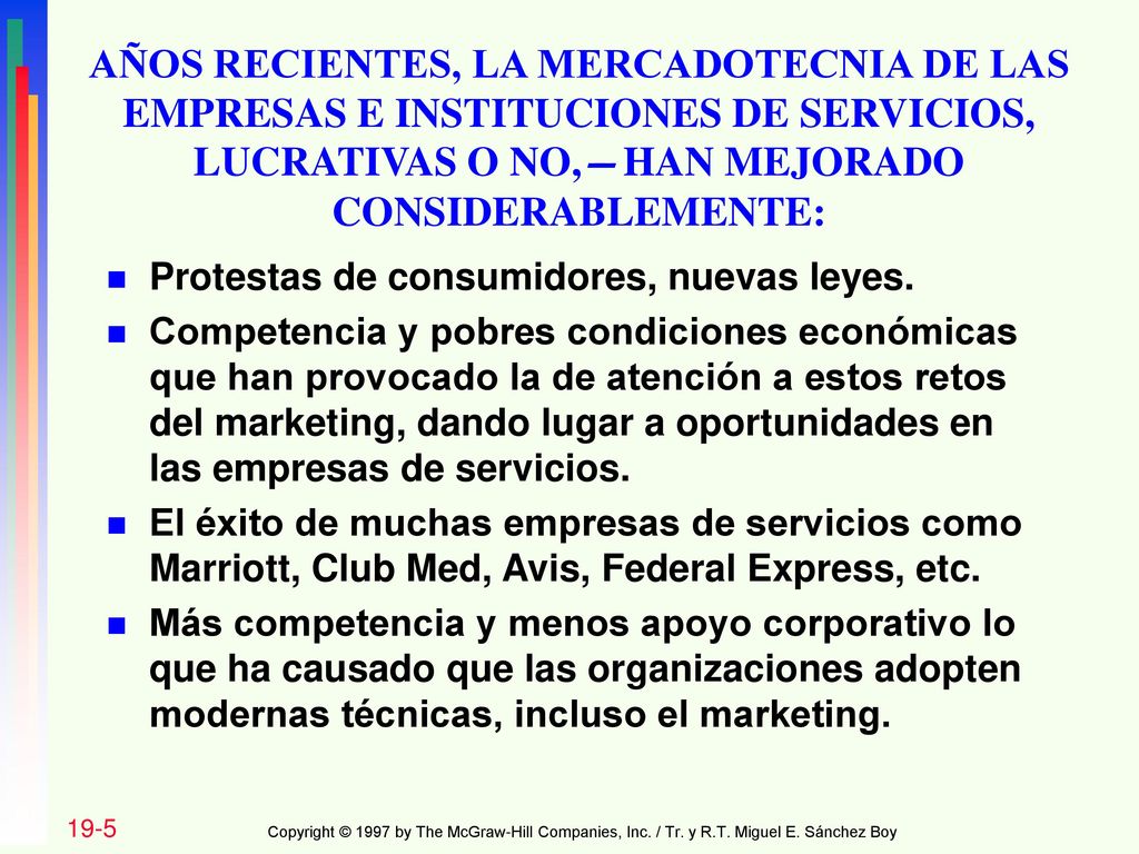 AÑOS RECIENTES, LA MERCADOTECNIA DE LAS EMPRESAS E INSTITUCIONES DE SERVICIOS, LUCRATIVAS O NO,—HAN MEJORADO CONSIDERABLEMENTE: