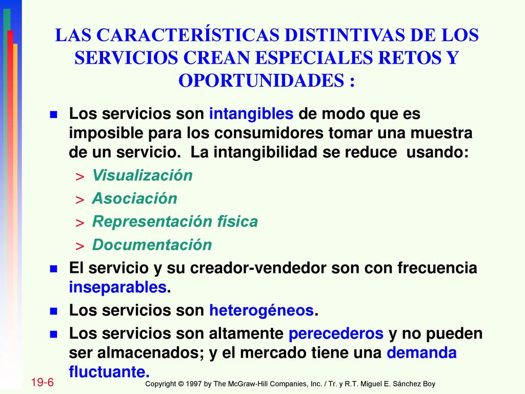 LAS CARACTERÍSTICAS DISTINTIVAS DE LOS SERVICIOS CREAN ESPECIALES RETOS Y OPORTUNIDADES :