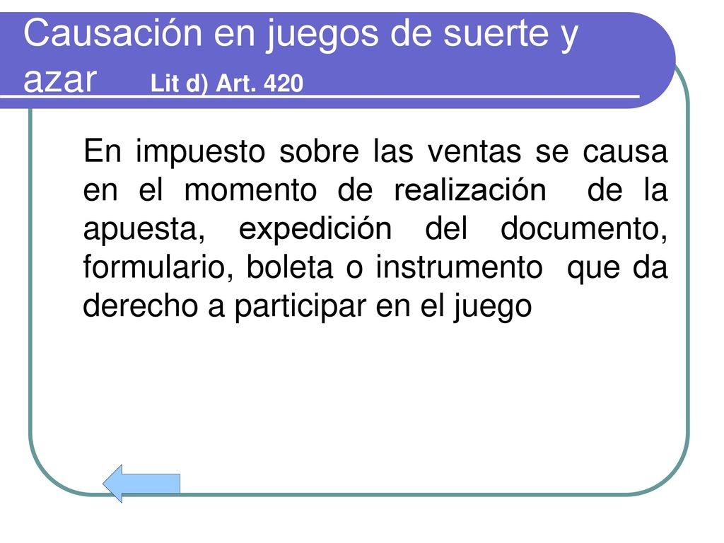 Causación en juegos de suerte y azar Lit d) Art. 420