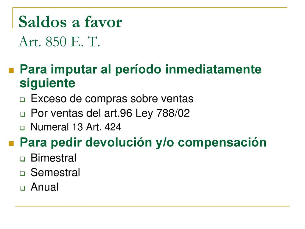 Saldos a favor Art. 850 E. T. Para imputar al período inmediatamente siguiente. Exceso de compras sobre ventas.