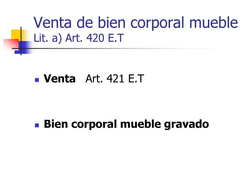 Venta de bien corporal mueble Lit. a) Art. 420 E.T