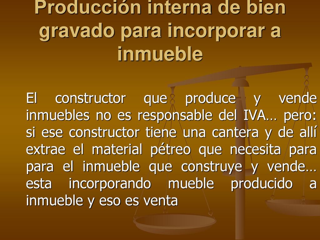 Producción interna de bien gravado para incorporar a inmueble